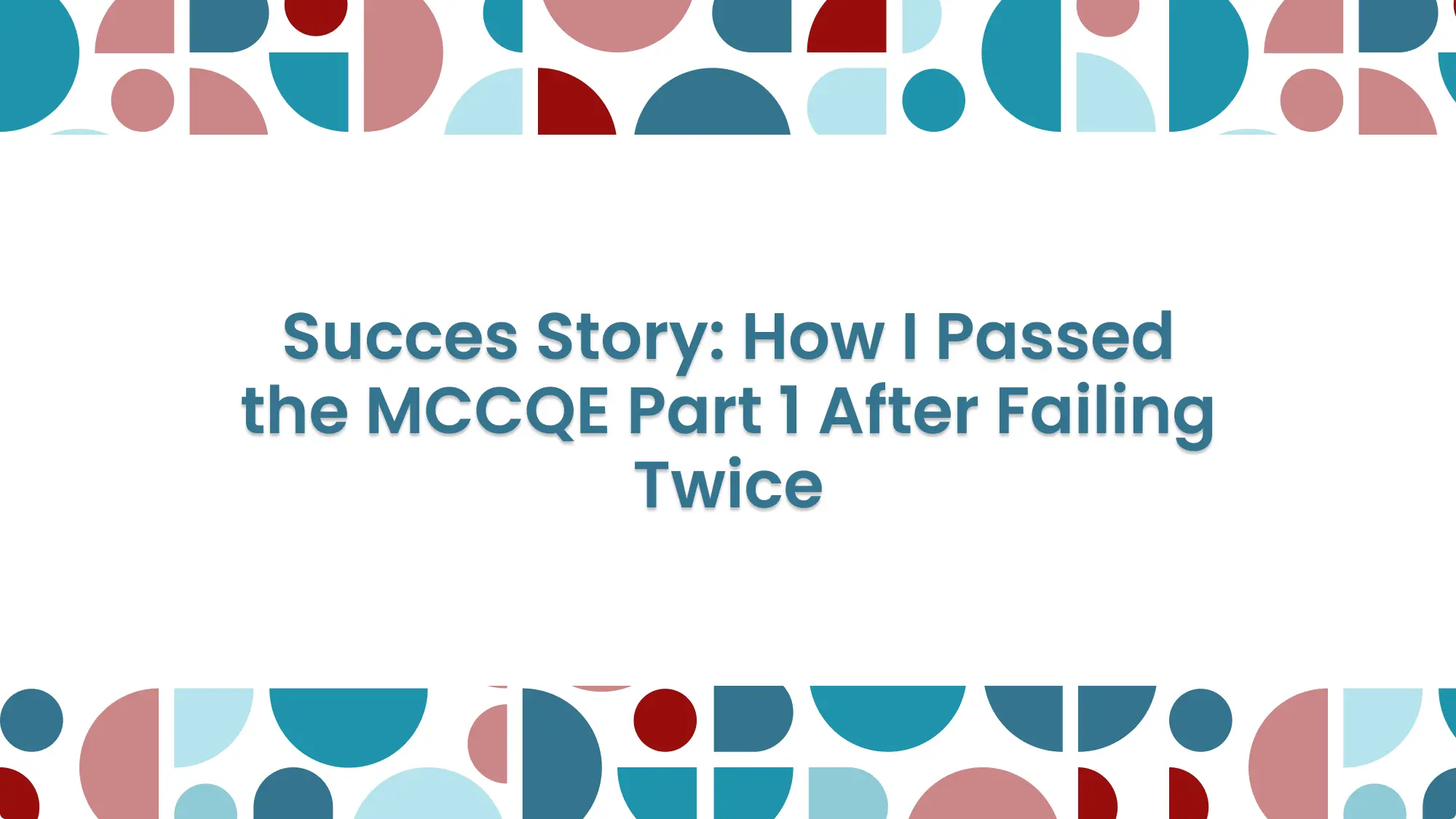 How I Passed MCCQE After Failing Twice: IMG Study Strategy: feature image