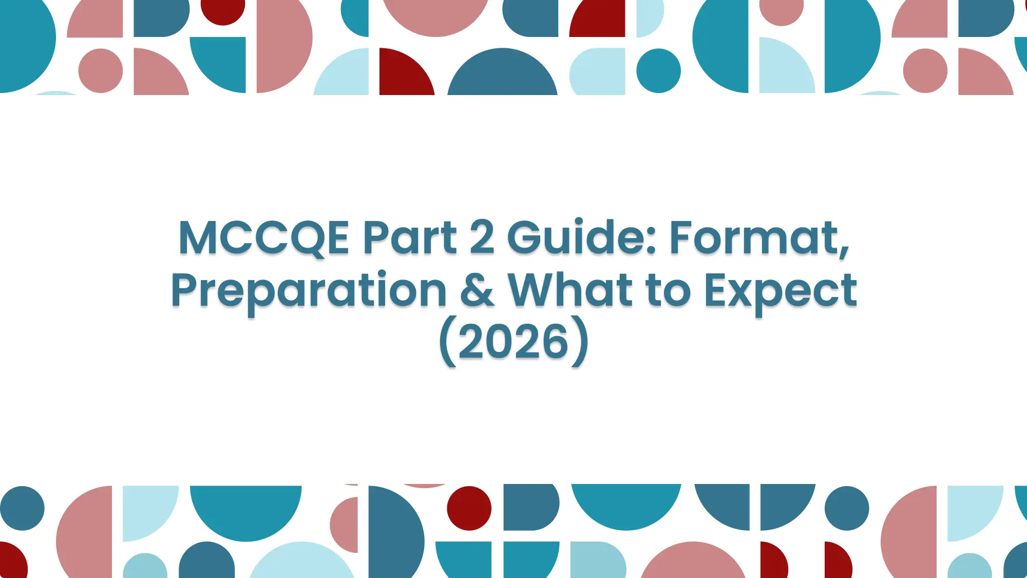 MCCQE Part 2 Guide: Format, Prep, & What to Expect: feature image